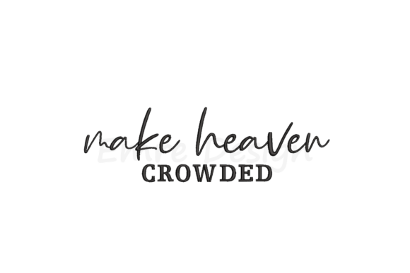 Make Heaven Crowded Embroidery Design Review